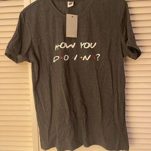 Friends, Hey.  T-shirt. How You Doin? Female. XL-Y. Brand New.